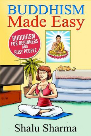 Kniha Buddhism Made Easy Shalu Sharma