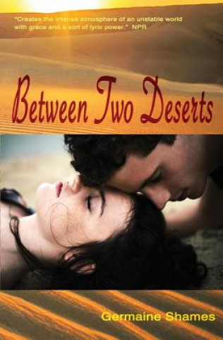 Knjiga Between Two Deserts Germaine Shames