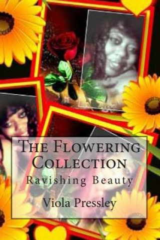 Livre The Flowering Collection: Ravishing Beauty Viola Pressley