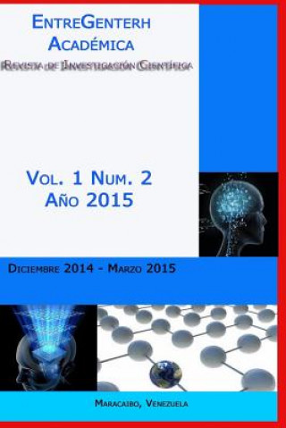 Kniha EntreGenteRH Academica Vol. 1, No. 2: Revista de Investigación Científica Dra Annherys Paz