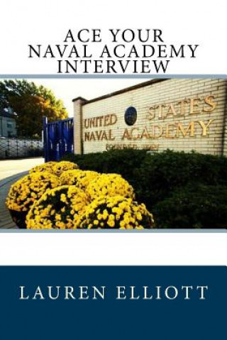 Kniha Ace Your Naval Academy Interview Lauren Elliott