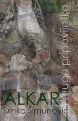 Kniha Alkar I Druge Pripovijetke Dinko Simunovic