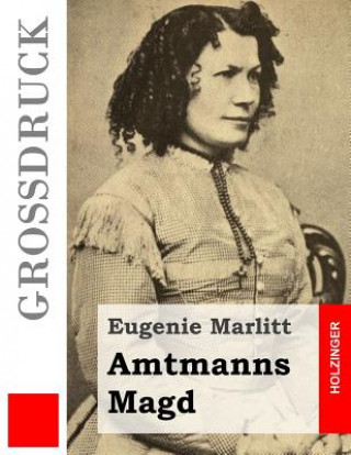 Carte Amtmanns Magd (Großdruck) Eugenie Marlitt