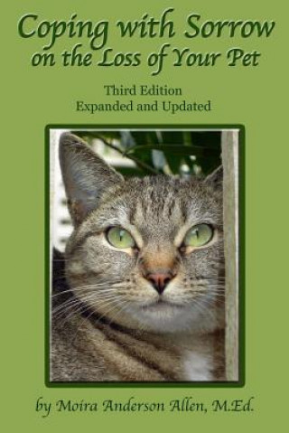 Kniha Coping with Sorrow on the Loss of Your Pet: Third Edition Moira Anderson Allen M Ed