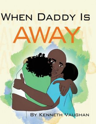 Knjiga When Daddy Is Away Kenneth Vaughan