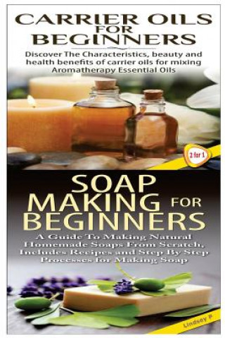 Carte Carrier Oils for Beginners & Soap Making for Beginners Lindsey P