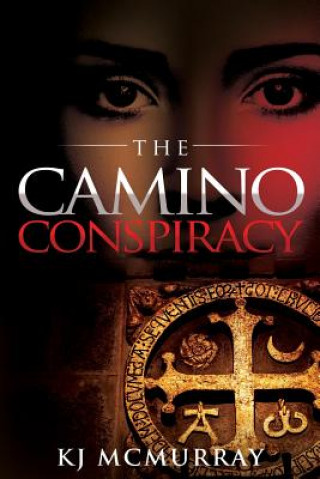 Kniha The Camino Conspiracy Kj McMurray