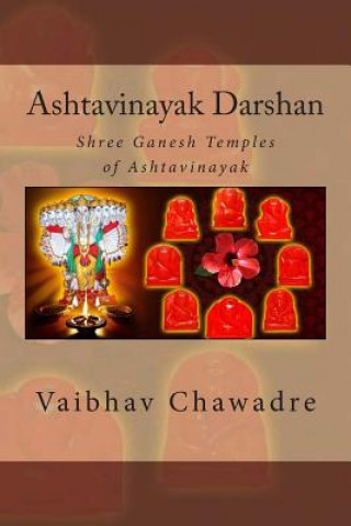 Könyv Ashtavinayak Darshan: Shree Ganesh Temples of Ashtavinayak MR Vaibhav Chawadre