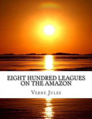 Carte Eight Hundred Leagues On The Amazon Verne Jules