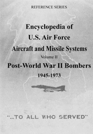 Knjiga Encyclopedia of U.S. Air Force Aircraft and Missile Systems: Post-World War II Bombers 1945-1973 Office of Air Force History