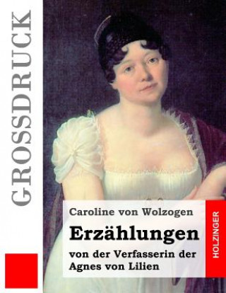 Boek Erzählungen (Großdruck): von der Verfasserin der Agnes von Lilien Caroline Von Wolzogen