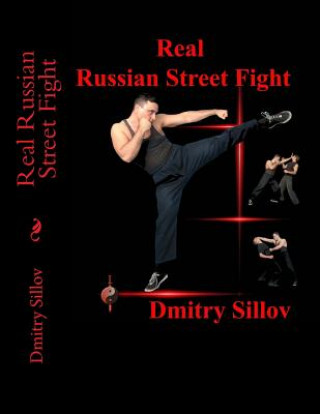 Kniha Real Russian Street Fight Dmitry Sillov