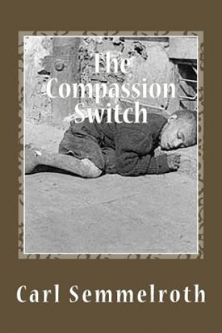 Knjiga The Compassion Switch Carl Semmelroth Phd