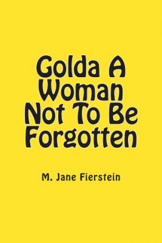 Kniha Golda A Woman Not To Be Forgotten M Jane Fierstein M a