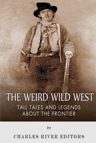 Könyv The Weird Wild West: Tall Tales and Legends about the Frontier Sean McLachlan