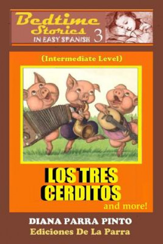 Könyv Bedtime Stories in Easy Spanish 3 Diana Parra Pinto