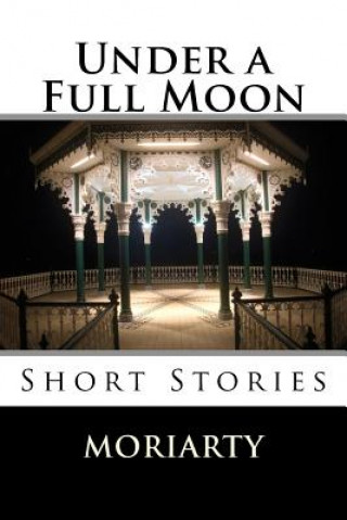 Buch Under a Full Moon Dean Moriarty
