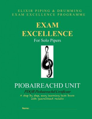 Carte Exam Excellence for Solo Pipers: Piobaireachd Unit: PDQB Piobaireachd Certificate Elixir Piping and Drumming