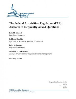 Boek The Federal Acquisition Regulation (FAR): Answers to Frequently Asked Questions Congressional Research Service