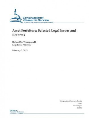 Libro Asset Forfeiture: Selected Legal Issues and Reforms Congressional Research Service