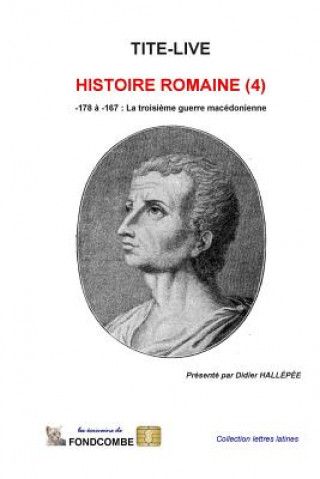 Książka Histoire Romaine (4): -178 ? -167: La troisi?me guerre macédonienne Tite-Live