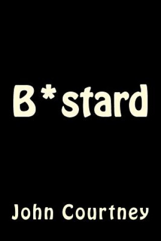 Книга B*stard John Courtney