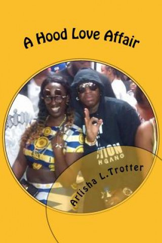 Könyv A Hood Love Affair Mrs Arlisha Latoya Trotter