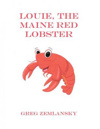 Buch Louie, The Maine Red Lobster Greg Zemlansky