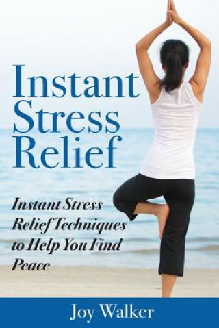 Kniha Instant Stress Relief Joy Walker