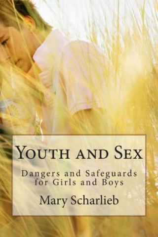 Книга Youth and Sex: Dangers and Safeguards for Girls and Boys Mary Scharlieb