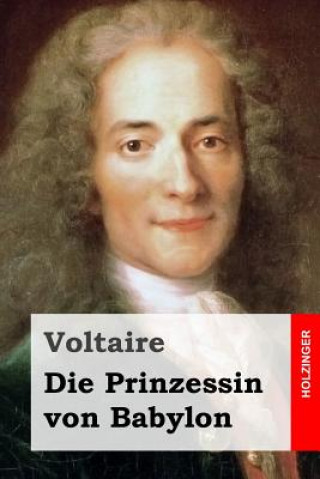 Kniha Die Prinzessin von Babylon Voltaire