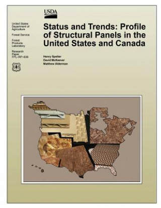 Könyv Status and Trends: Profile of Structural Panels in the United States and Canada United States Department of Agriculture