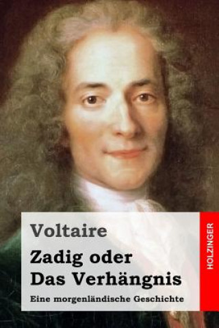 Kniha Zadig oder Das Verhängnis: Eine morgenländische Geschichte Voltaire