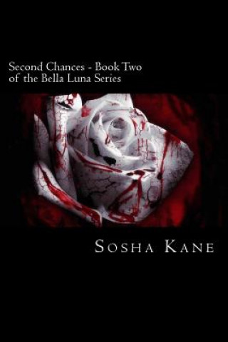 Boek Second Chances - Book Two of the Bella Luna Series Sosha Kane