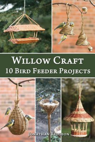 Книга Willow Craft: 10 Bird Feeder Projects Jonathan Ridgeon