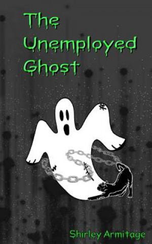 Knjiga The Unemployed Ghost Mrs Shirley Armitage