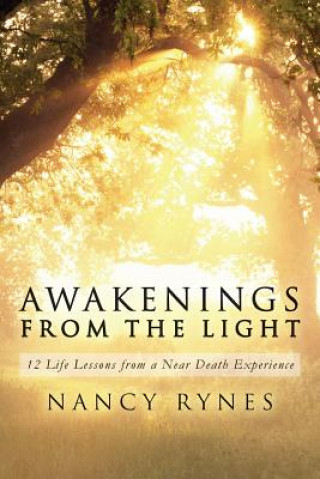 Książka Awakenings from the Light: 12 Life Lessons from a Near Death Experience Nancy Rynes