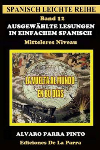 Carte Ausgewählte Lesungen in Einfachem Spanisch - Band 12 Alvaro Parra Pinto
