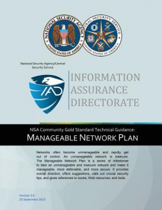 Kniha Information Assurance Directorate: NSA Community Gold Standard Technical Guidanc National Security Agency