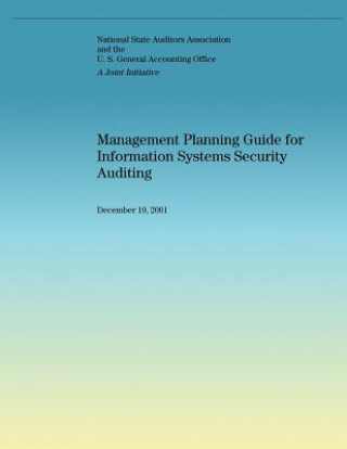 Kniha Management Planning Guide for Information Systems Security Auditing National State Auditors Association and