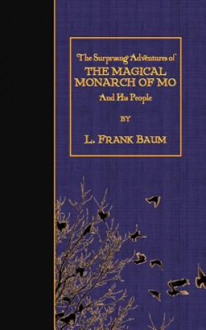 Kniha The Surprising Adventures of the Magical Monarch of Mo and His People Frank L. Baum