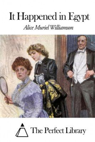 Книга It Happened in Egypt Alice Muriel Williamson