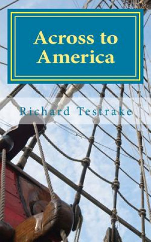 Könyv Across to America: A Tim Phillips Novel Richard Testrake