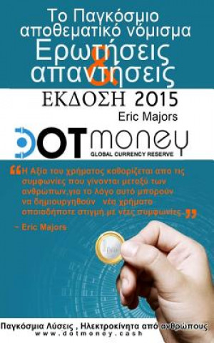 Kniha Dot Money the Global Currency Reserve 2015 Edition (Greek) Eric Majors