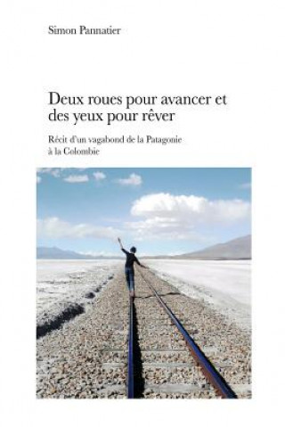 Book Deux roues pour avancer et des yeux pour r?ver Simon Pannatier