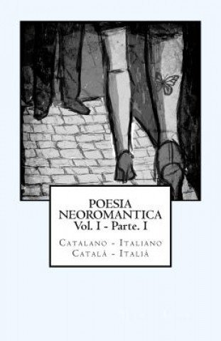 Kniha Poesia Neoromantica Vol.I - Parte.I. Catalano-Italiano / Catal?- Itali?: Catalan Hunter Marc Tarrus