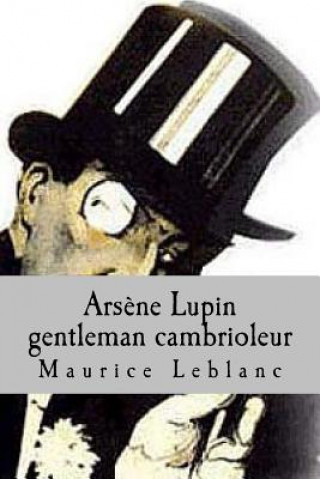 Kniha Arsene Lupin gentleman cambrioleur M Maurice LeBlanc