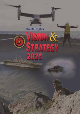 Kniha Marine Corps Vision & Strategy 2025 U S Marine Corps