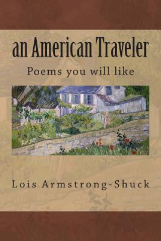 Książka An American Traveler: Poems you will like Lois Armstrong Shuck