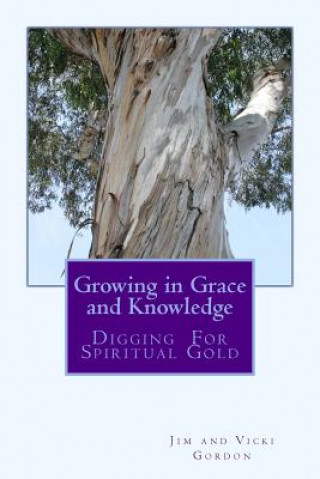 Książka Growing in Grace and Knowledge Jim and Vicki Gordon